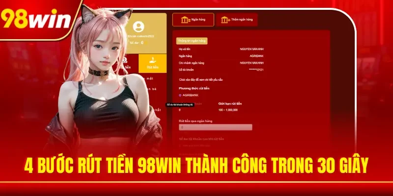 4 bước rút tiền 98WIN thành công trong 30 giây